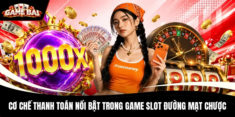 Cơ chế thanh toán nổi bật trong game slot Đường Mạt Chược