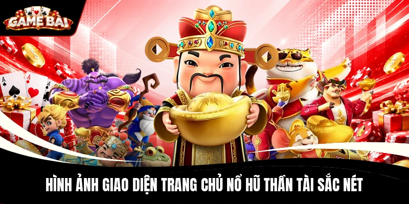 Hình ảnh giao diện trang chủ nổ hũ Thần Tài sắc nét
