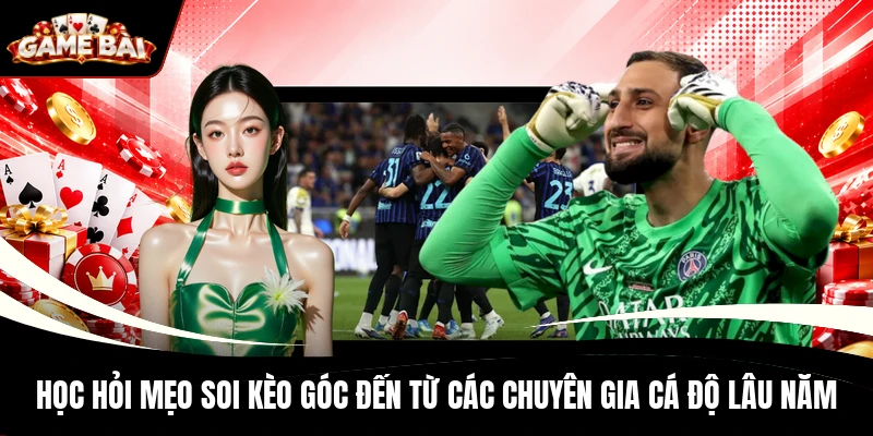 Học hỏi mẹo soi kèo góc đến từ các chuyên gia cá độ lâu năm