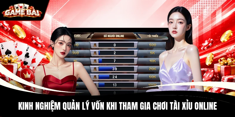 Kinh nghiệm quản lý vốn khi tham gia chơi Tài Xỉu online