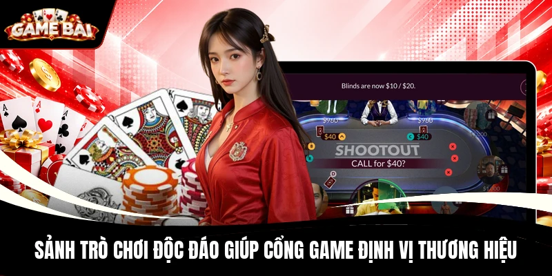 Sảnh trò chơi độc đáo giúp cổng game định vị thương hiệu