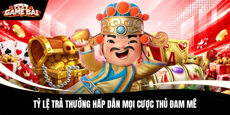 Tỷ lệ trả thưởng hấp dẫn mọi cược thủ đam mê
